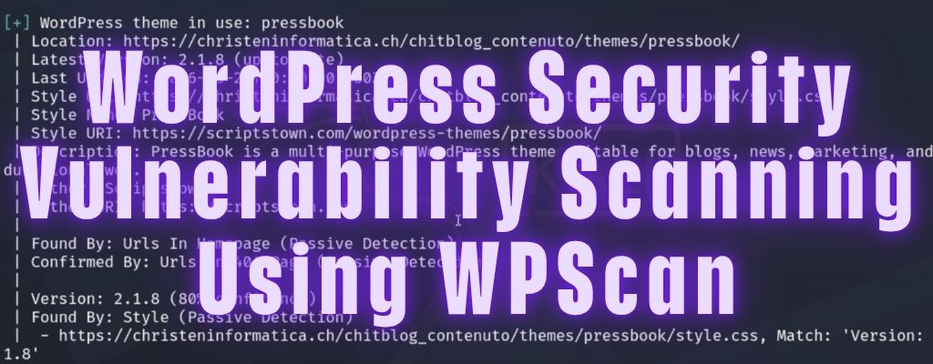 WordPress Security Vulnerability Scanning Using WPScan